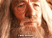 I was delayed
